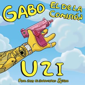 Gabo El De La Comisión – UZI